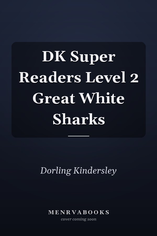 DK Super Readers Level 2 Great White Sharks