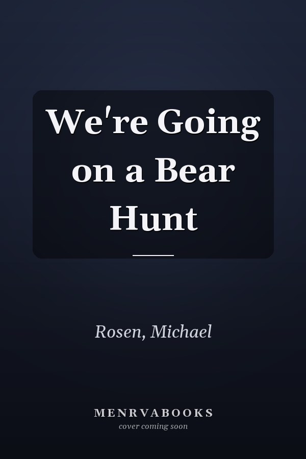We're Going on a Bear Hunt