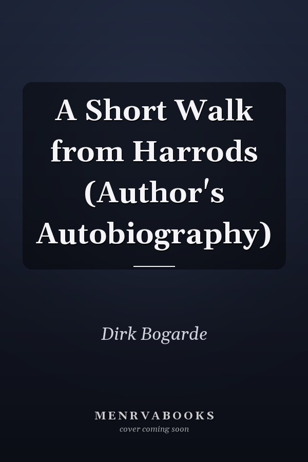 A Short Walk from Harrods (Author's Autobiography)