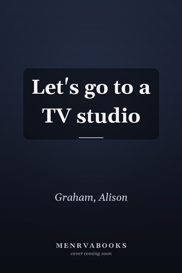 Let's go to a TV studio