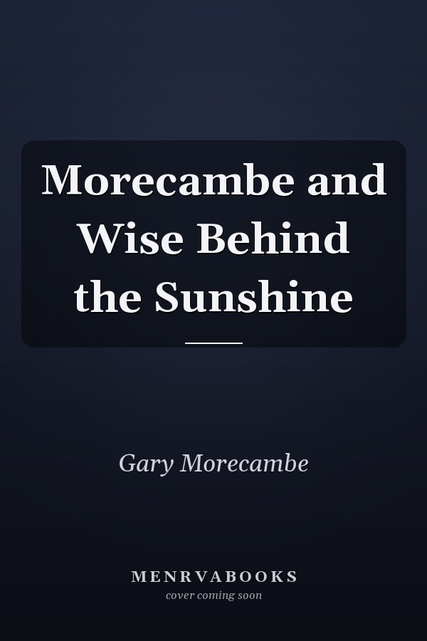 Morecambe and Wise Behind the Sunshine