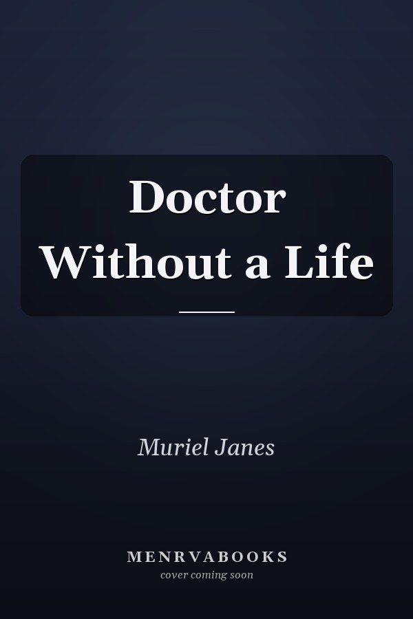 Doctor Without a Life