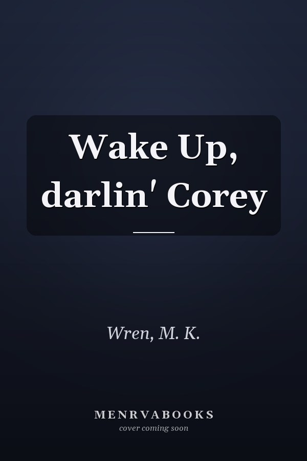 Wake Up, darlin' Corey