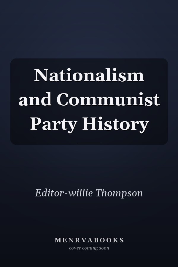 Nationalism and Communist Party History