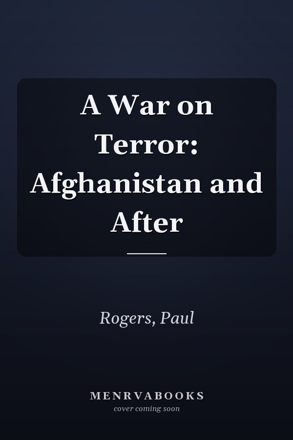 A War on Terror: Afghanistan and After