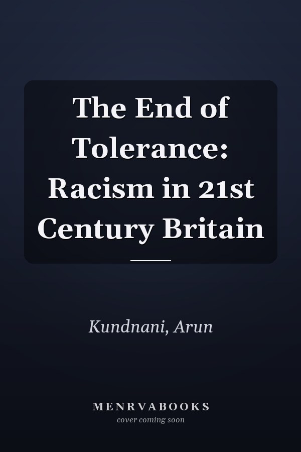 The End of Tolerance: Racism in 21st Century Britain