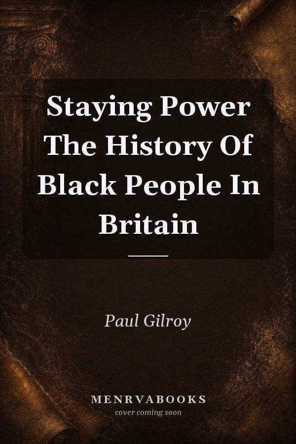 Staying Power: The History of Black People in Britain
