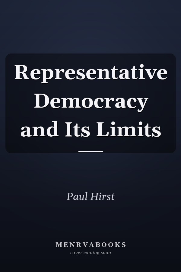 Representative Democracy and Its Limits