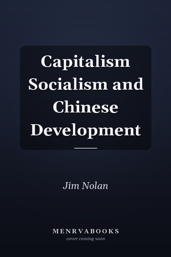 Capitalism Socialism and Chinese Development