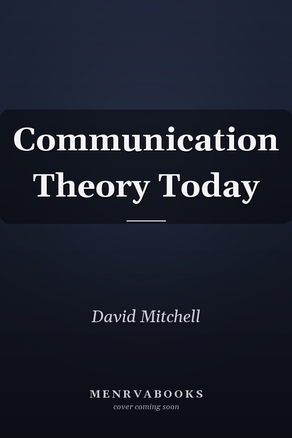Communication Theory Today