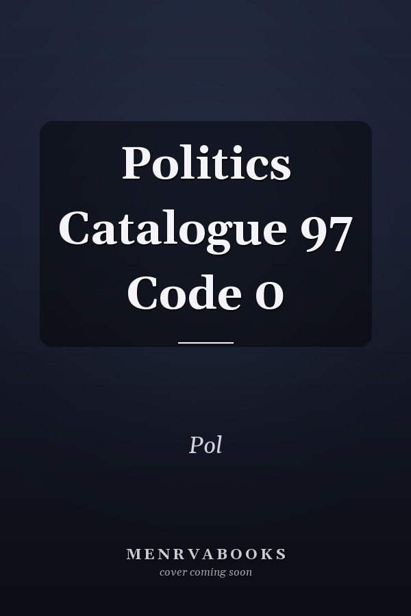 Politics Catalogue 97 Code 0