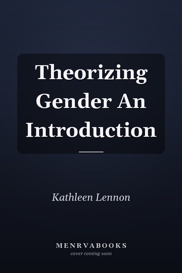 Theorizing Gender An Introduction