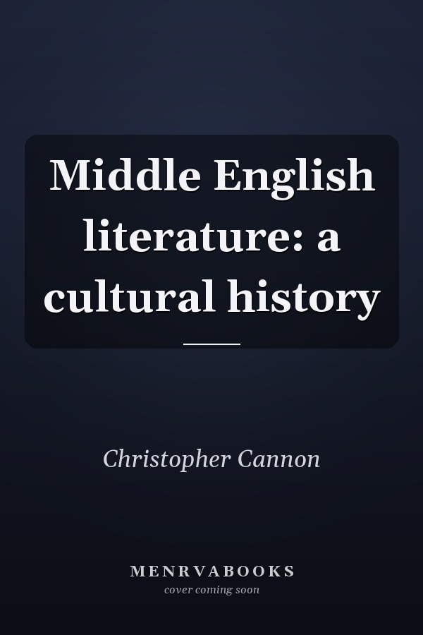 Middle English literature: a cultural history