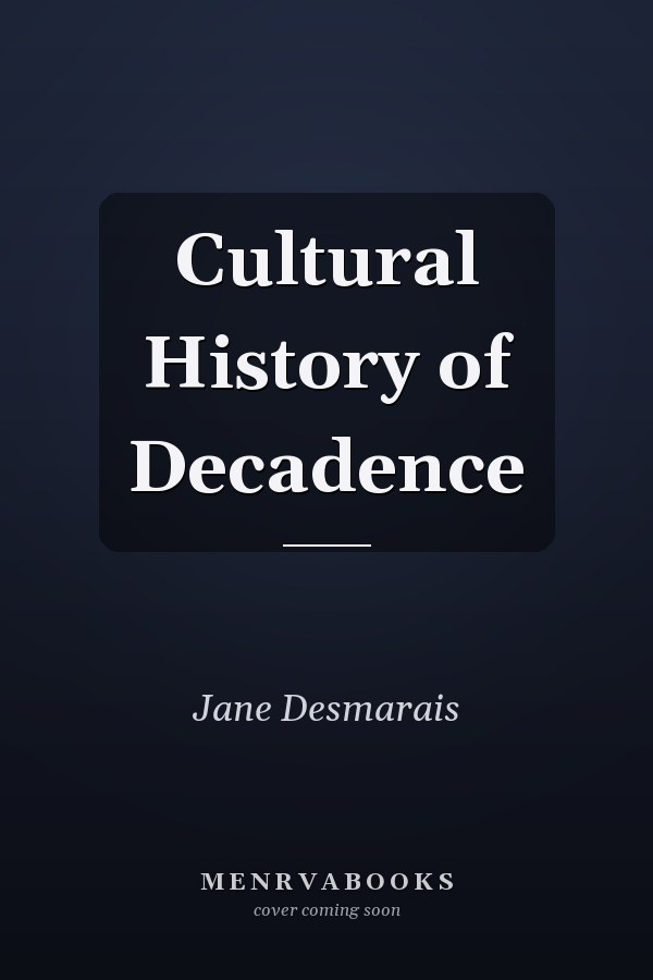 Cultural History of Decadence