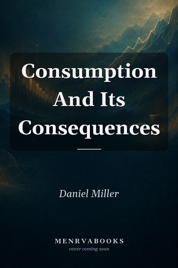 Consumption And Its Consequences