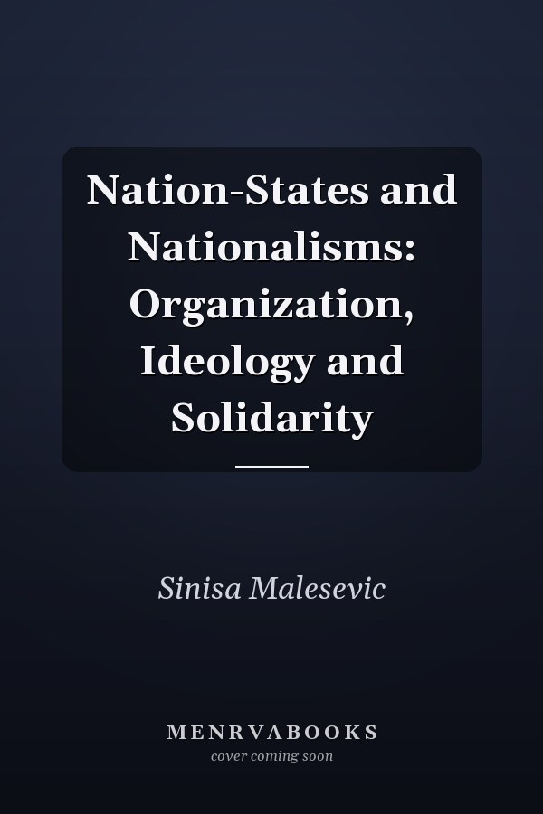 Nation-States and Nationalisms: Organization, Ideology and Solidarity