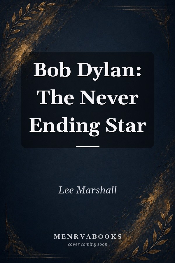 Bob Dylan: The Never Ending Star