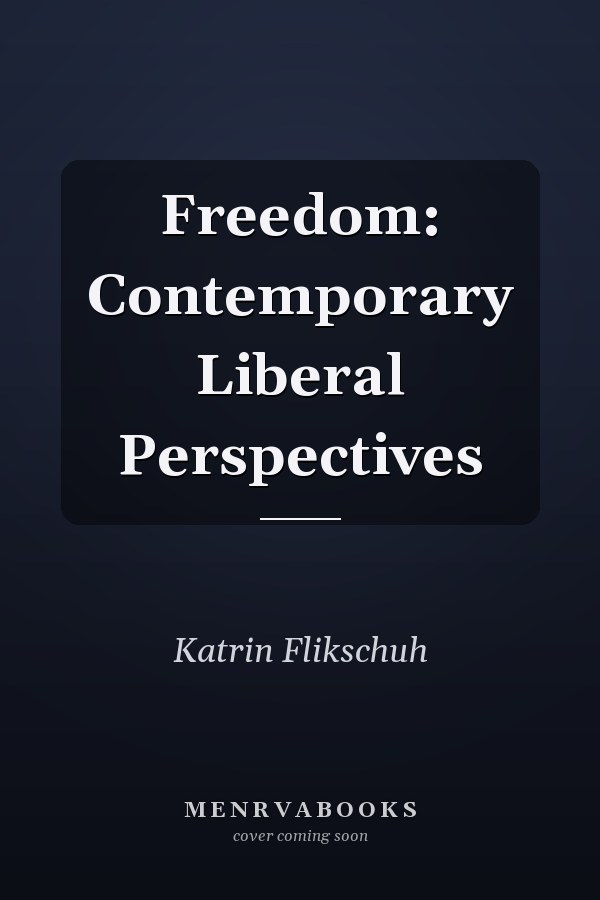 Freedom: Contemporary Liberal Perspectives
