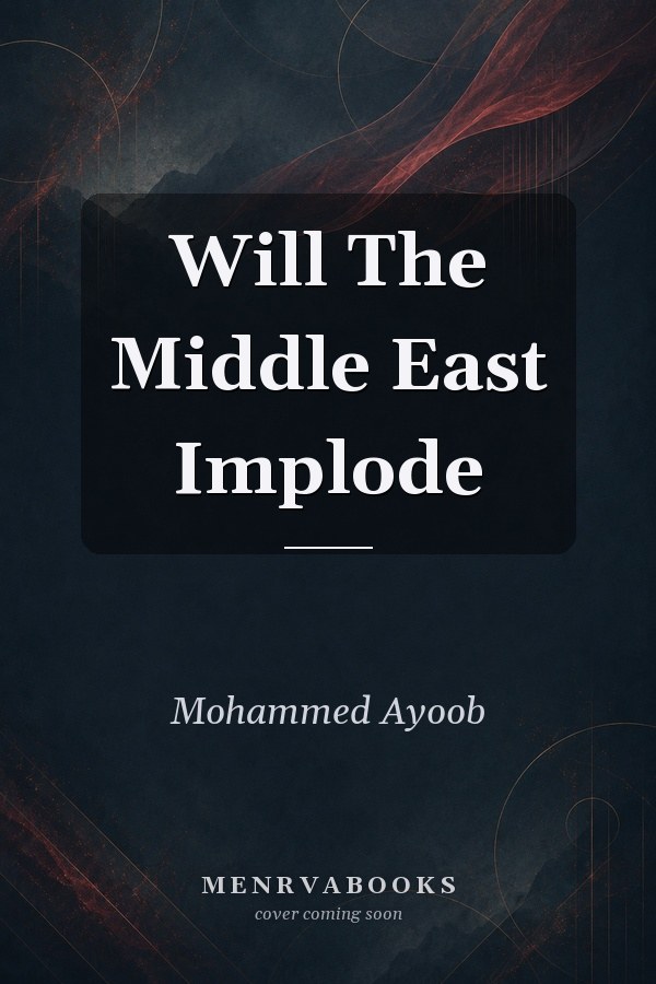 Will the Middle East Implode