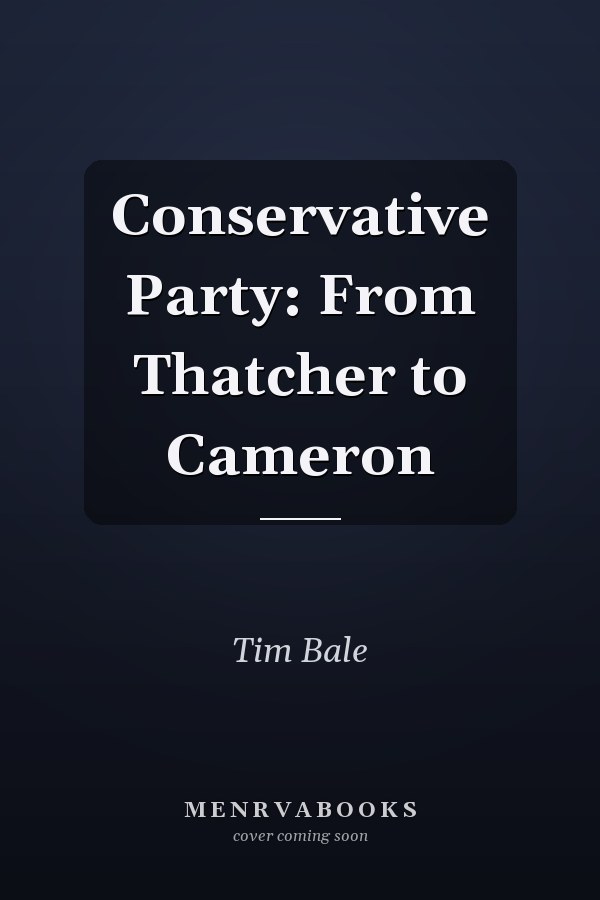 Conservative Party: From Thatcher to Cameron