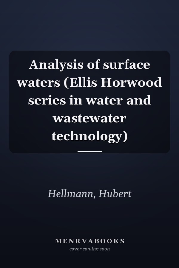 Analysis of surface waters (Ellis Horwood series in water and wastewater technology)