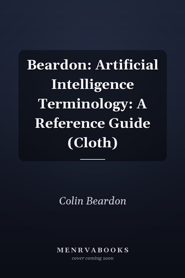 Beardon: Artificial Intelligence Terminology: A Reference Guide (Cloth)