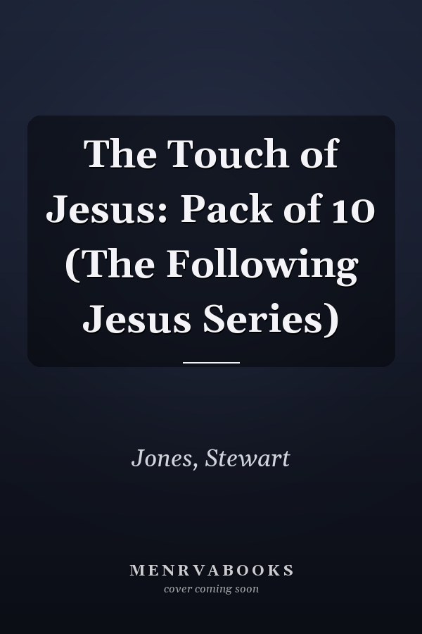 The Touch of Jesus: Pack of 10 (The Following Jesus Series)
