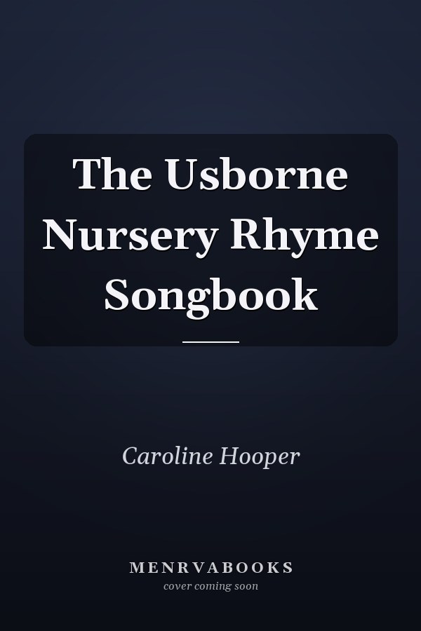 The Usborne Nursery Rhyme Songbook