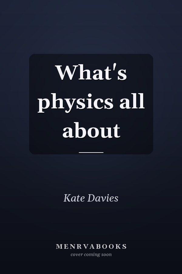 What's Physics All About