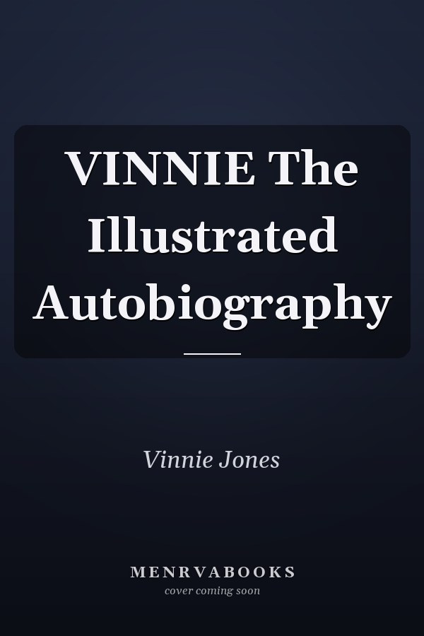 VINNIE The Illustrated Autobiography