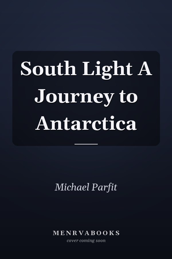 South Light A Journey to Antarctica