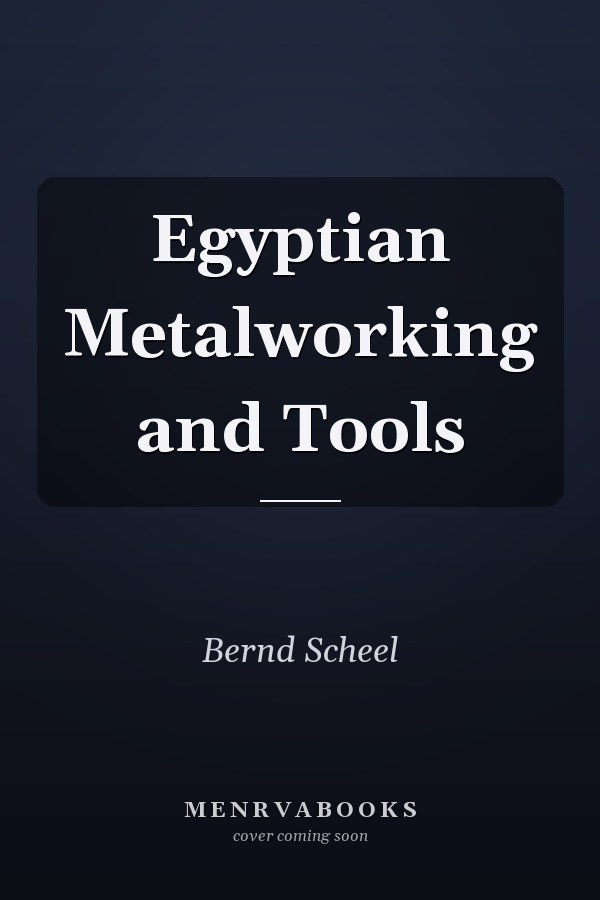 Egyptian Metalworking and Tools