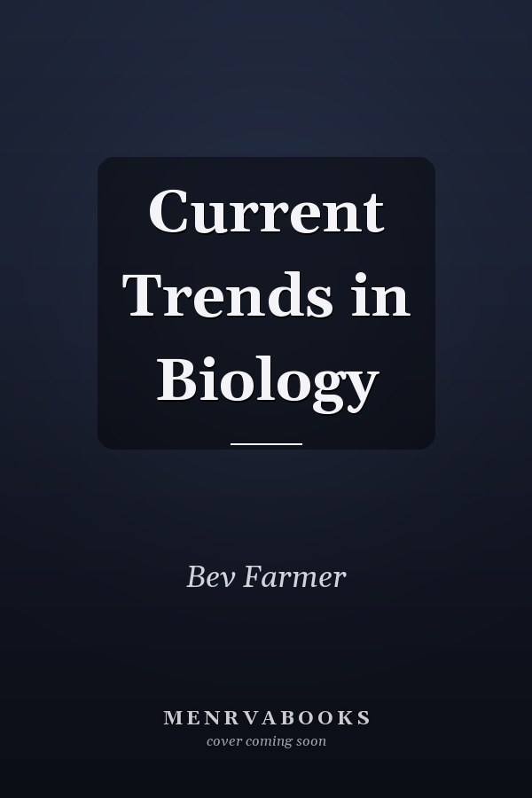 Current Trends in Biology