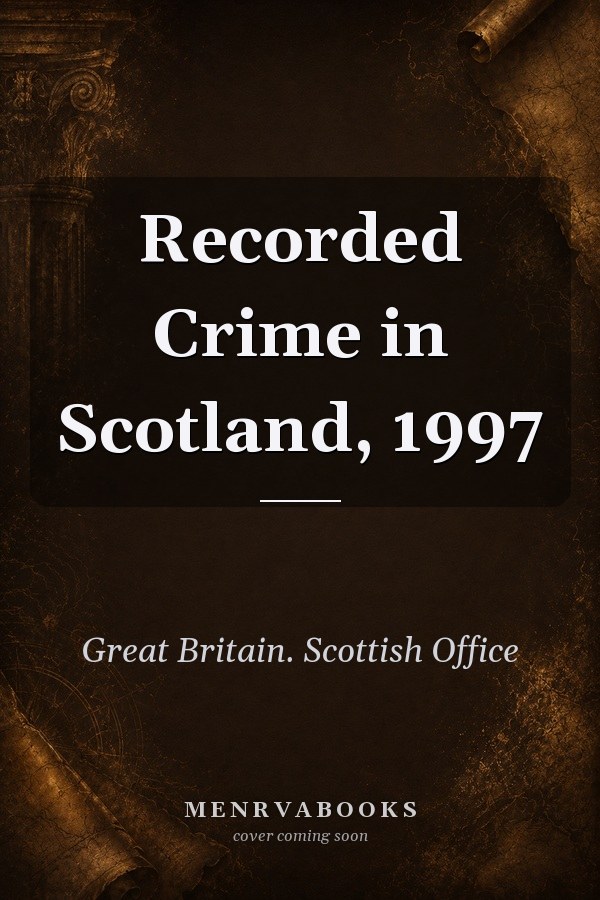 Recorded Crime in Scotland, 1997