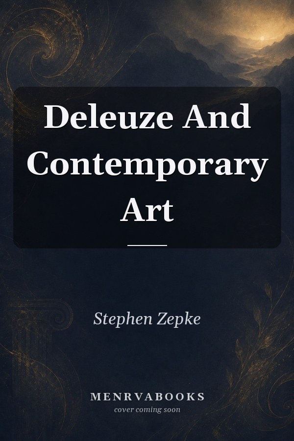 Deleuze And Contemporary Art