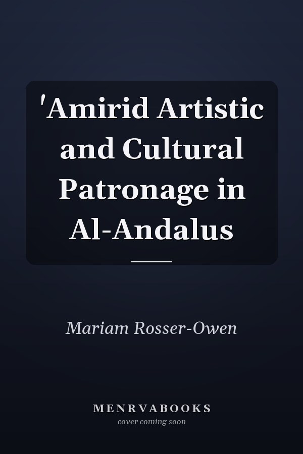 'Amirid Artistic and Cultural Patronage in Al-Andalus