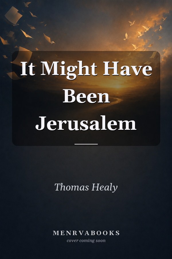 It Might Have Been Jerusalem