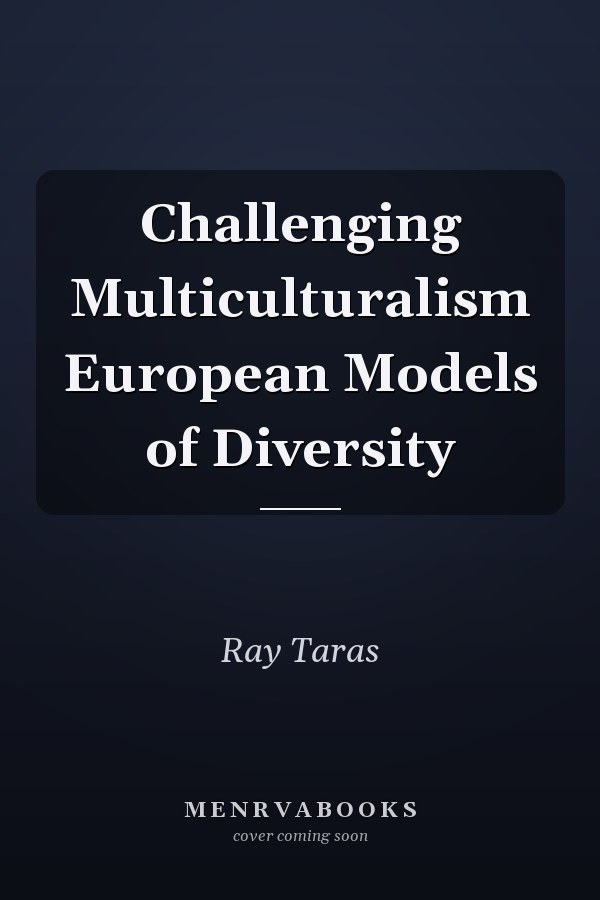 Challenging Multiculturalism European Models of Diversity