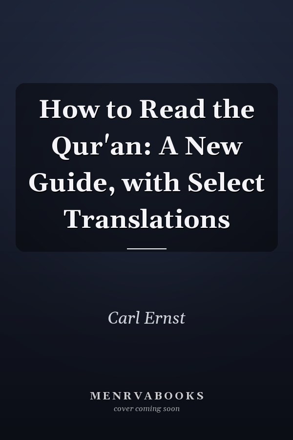 How to Read the Qur'an: A New Guide, with Select Translations