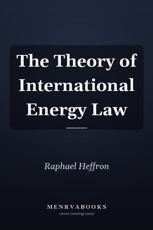 The Theory of International Energy Law