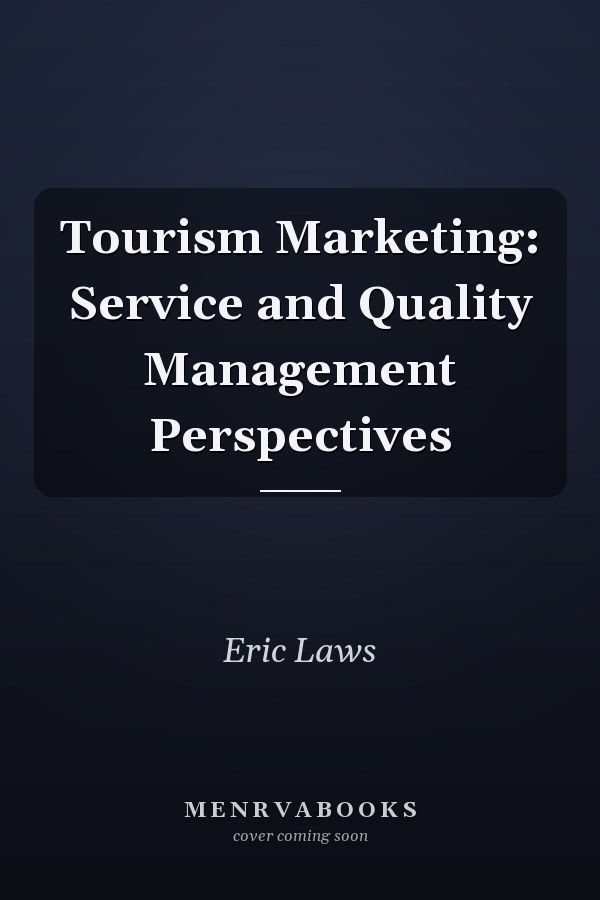 Tourism Marketing: Service and Quality Management Perspectives