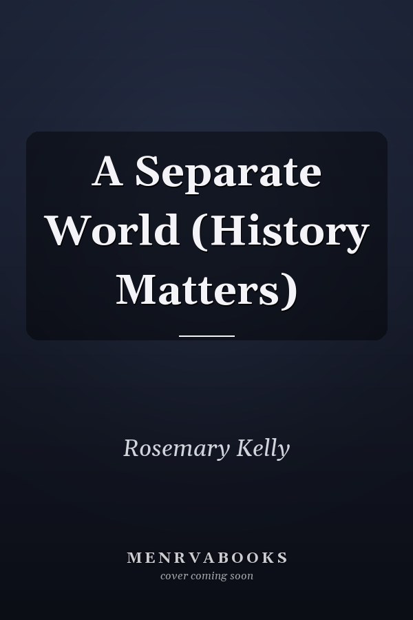 A Separate World (History Matters)