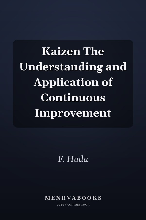 Kaizen The Understanding and Application of Continuous Improvement