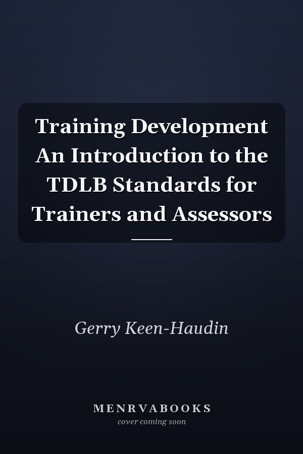 Training Development An Introduction to the TDLB Standards for Trainers and Assessors