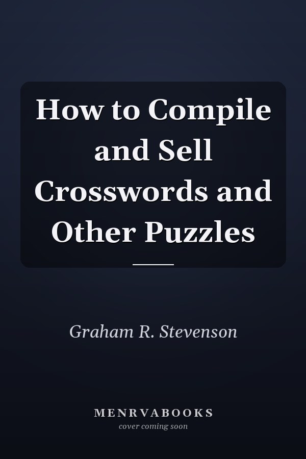 How to Compile and Sell Crosswords and Other Puzzles