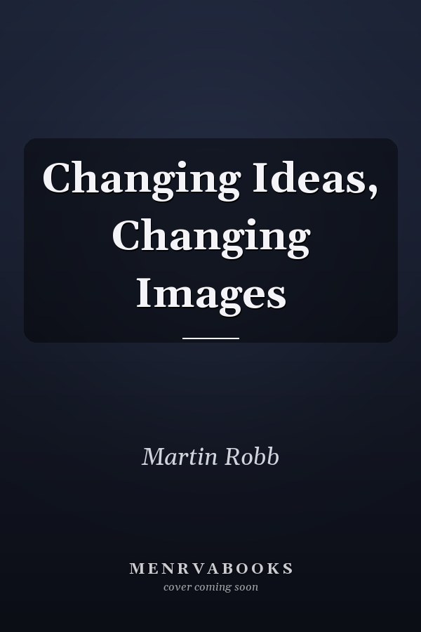Changing Ideas, Changing Images
