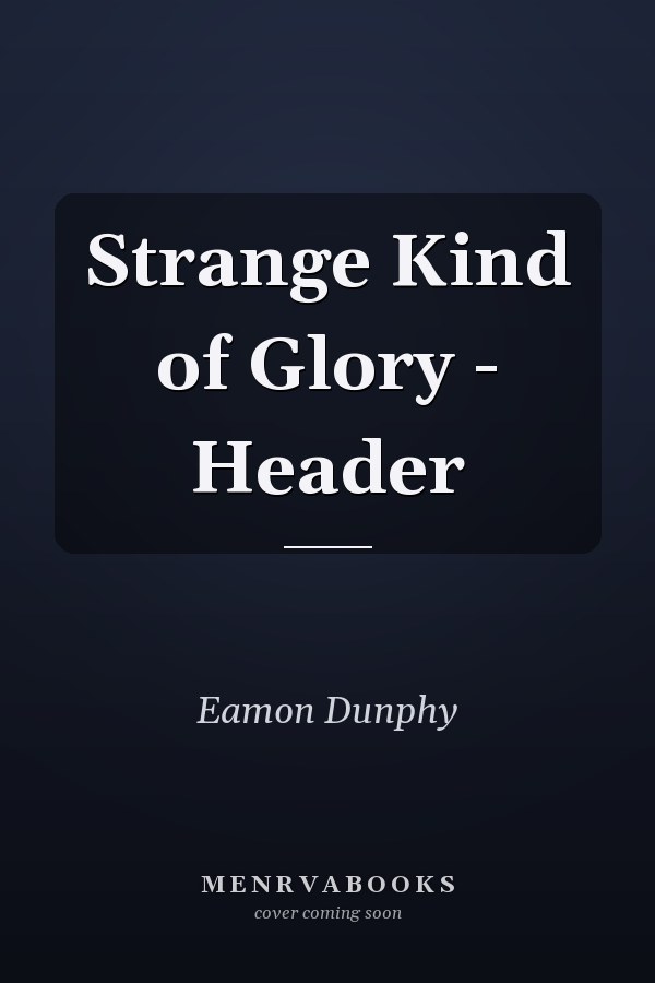 Strange Kind of Glory - Header