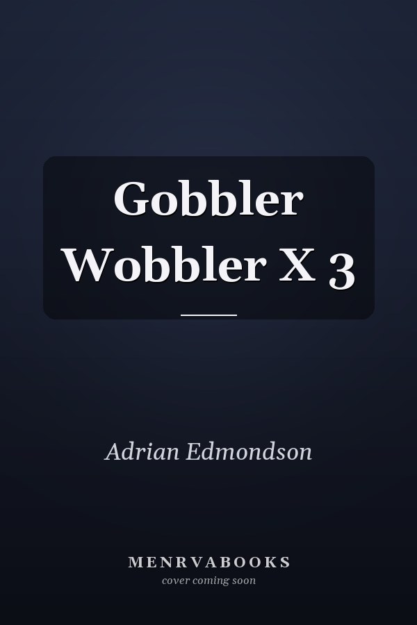 Gobbler Wobbler X 3