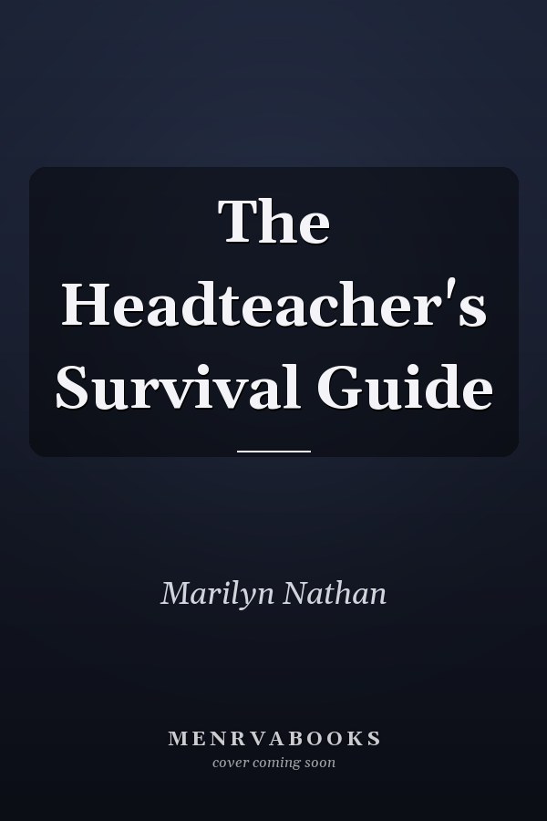 The Headteacher's Survival Guide