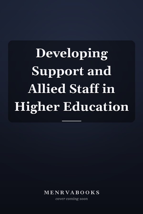 Developing Support and Allied Staff in Higher Education
